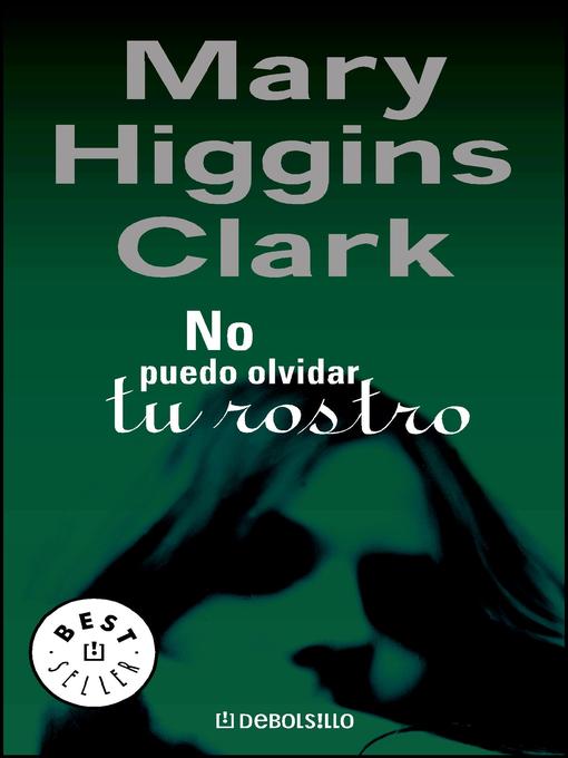 Title details for No puedo olvidar tu rostro by Mary Higgins Clark - Wait list